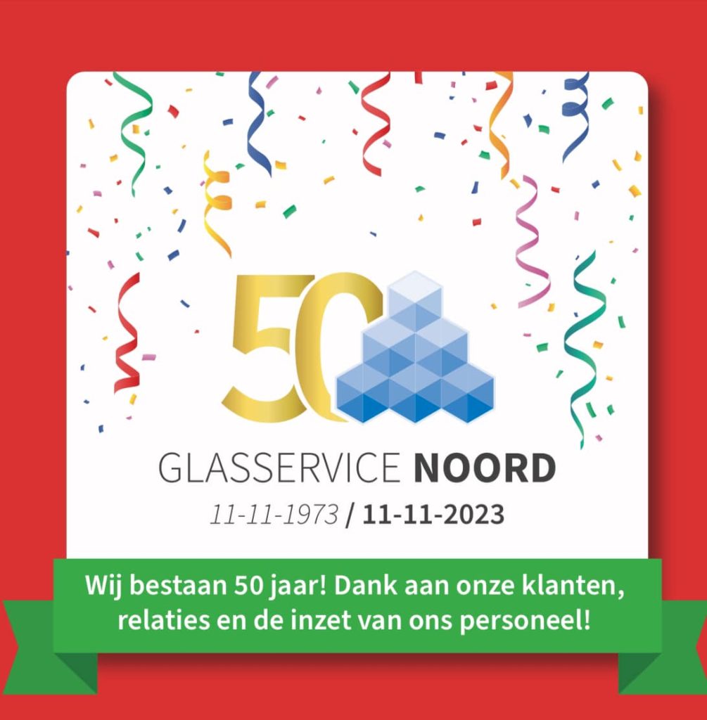 Glasservice Noord 50 jarig bestaan, Den Bosch, Glasschade, Glasbedrijf Den Bosch, Glasschade bedrijf inschakelen, Empel, Rosmalen, Vught
